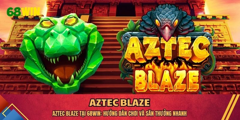 Aztec Blaze