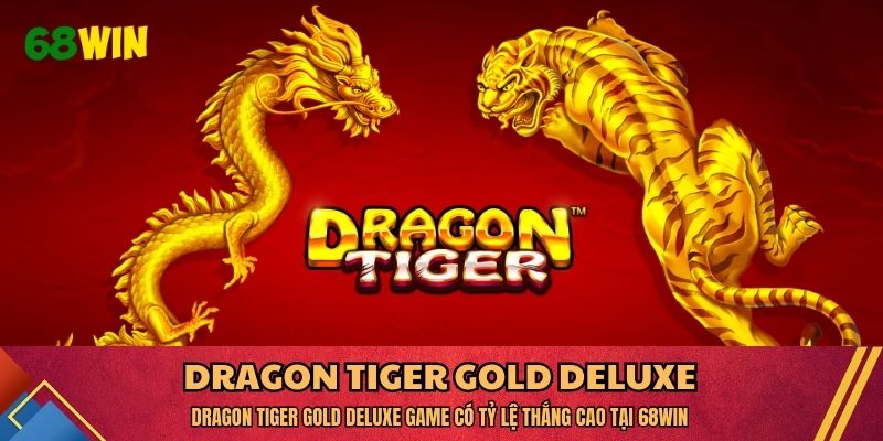 Dragon Tiger Gold Deluxe