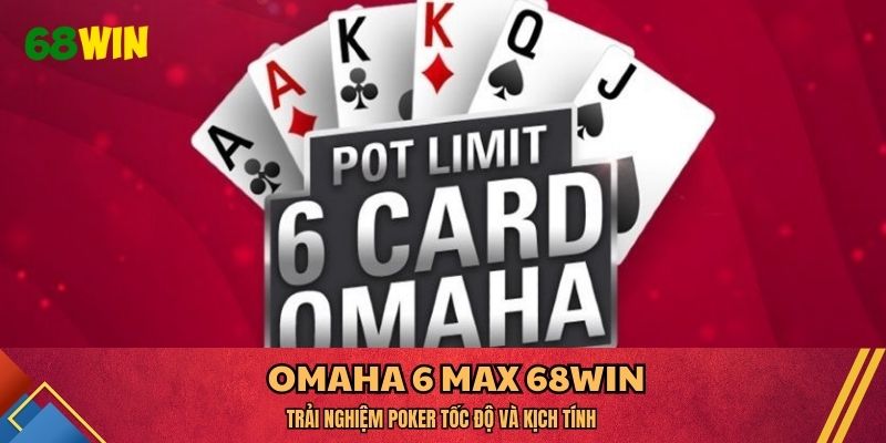 Omaha 6 Max