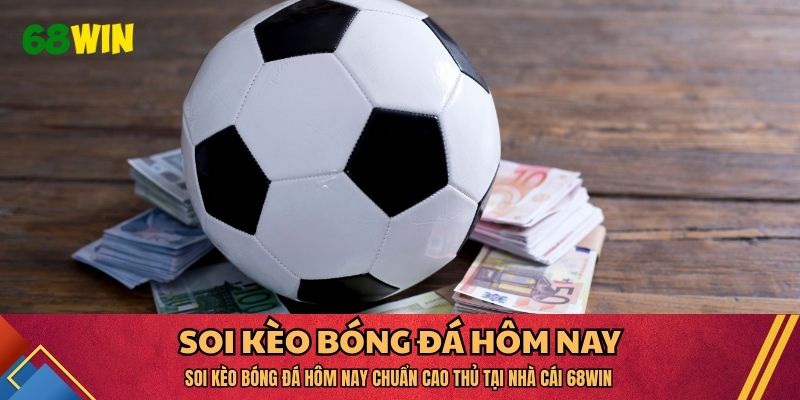 soi kèo bóng đá hôm nay