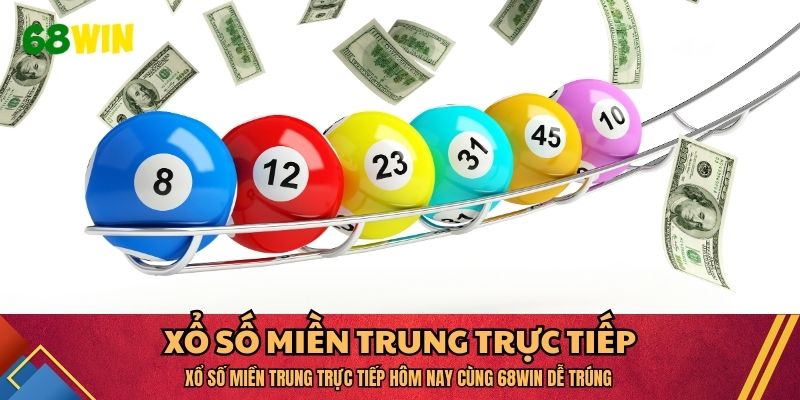 Xổ số miền Trung trực tiếp